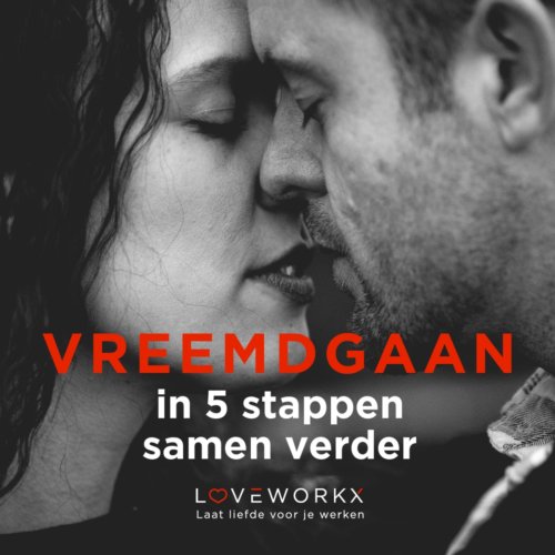 Loveworkx Vreemdgaan - Jacqueline Evers