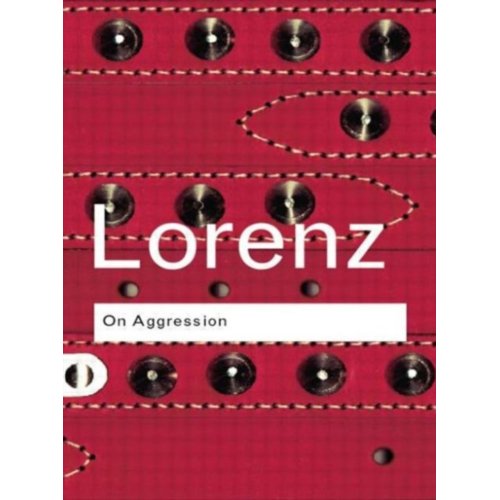 Taylor & Francis Group Limited On Aggression - Routledge Classics - Lorenz, Konrad