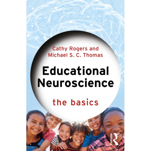 Taylor & Francis Group Limited Educational Neuroscience - The Basics - Cathy Rogers