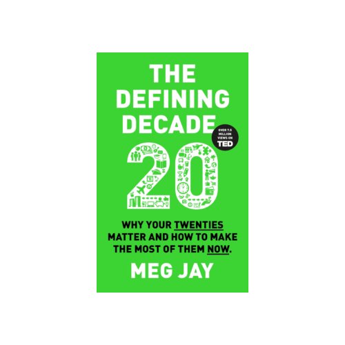 Paagman The defining decade : why your twenties matter and how to make the most of them now - Meg Jay