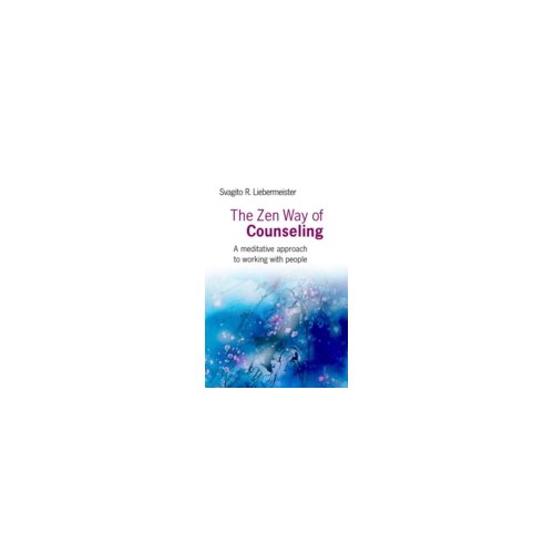 Paagman The Zen Way of Counseling : A Meditative Approach to Working with People - Svagito Liebermeister