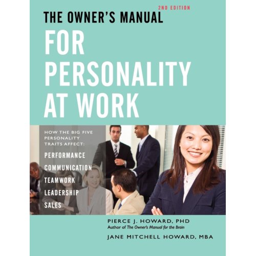 The Owner's Manual For Personality At Work (2nd Ed.) - Howard, Pierce Johnson