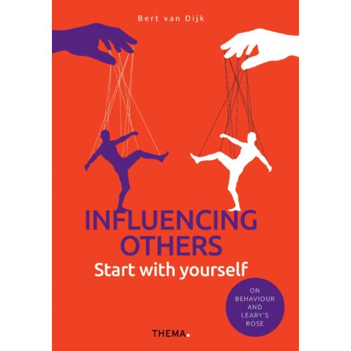 Uitgeverij Thema Influencing Others℃ Start With Yourself - Bert van Dijk