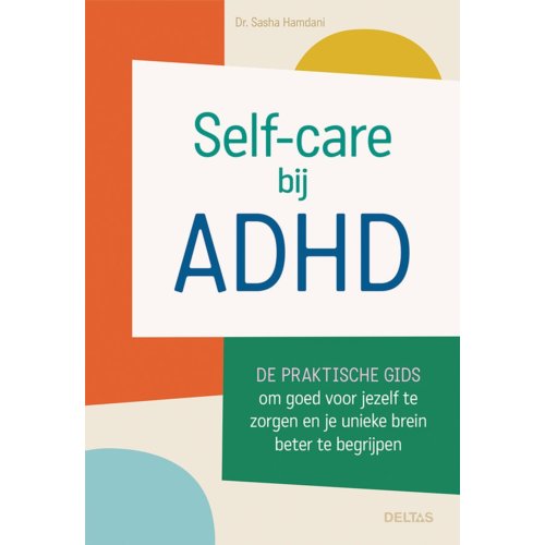 Centrale Uitgeverij Deltas Self-Care Bij Adhd - Sasha (Dr.) HAMDANI