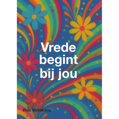 Academy Of Happiness Vrede Begint Bij Jou - Rob Vellekoop