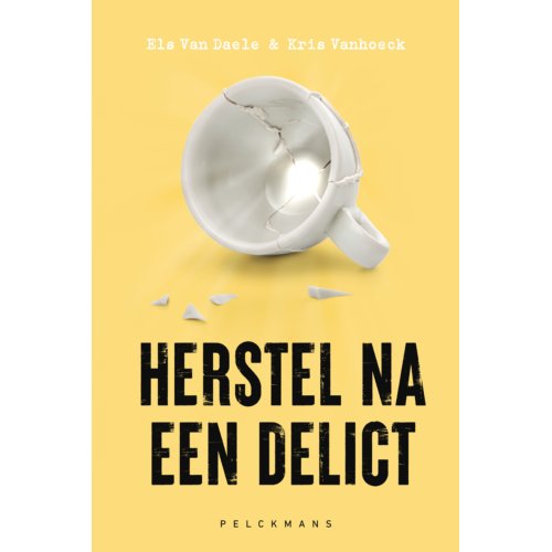 Pelckmans Uitgevers Herstel Na Een Delict - Els van Daele