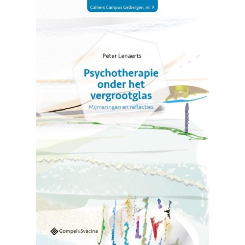 Gompel & Svacina B.V. Psychotherapie Onder Het Vergrootglas - Cahiers Campus Gelbergen, Nr. 9 - Peter Lenaerts