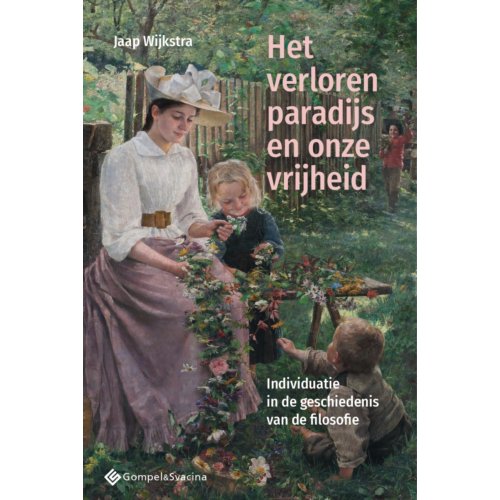 Gompel & Svacina B.V. Het Verloren Paradijs En Onze Vrijheid - Jaap Wijkstra