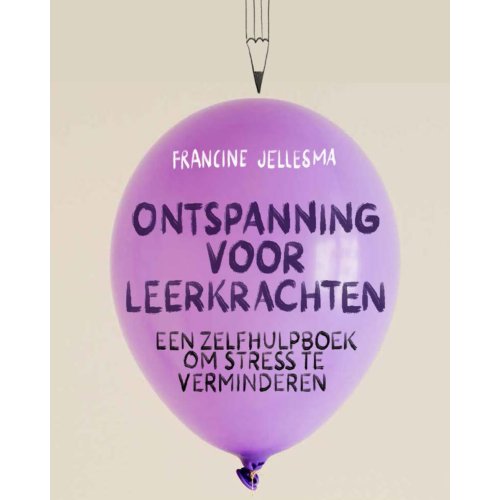 Swp, Uitgeverij B.V. Ontspanning Voor Leerkrachten - Francine Jellesma