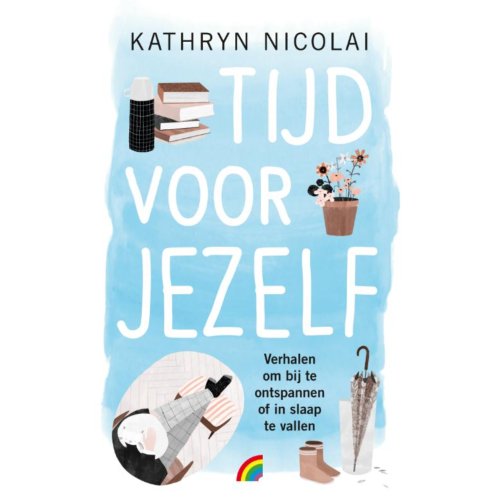 Uitgeverij Rainbow Bv Tijd Voor Jezelf - Kathryn Nicolai