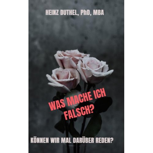 Mijnbestseller B.V. Was Mache Ich Falsch℃ - Heinz Duthel