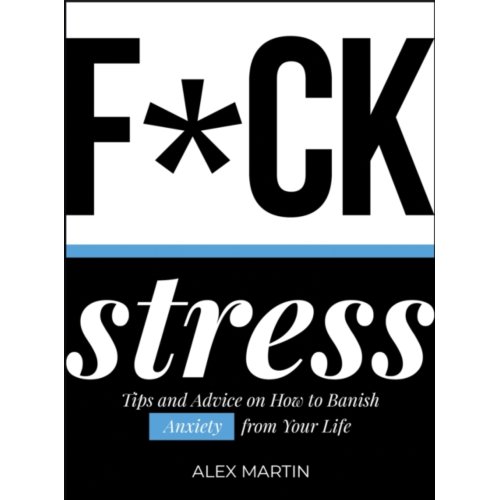 Van Ditmar Boeken B.V. F*ck Stress - Alex Martin