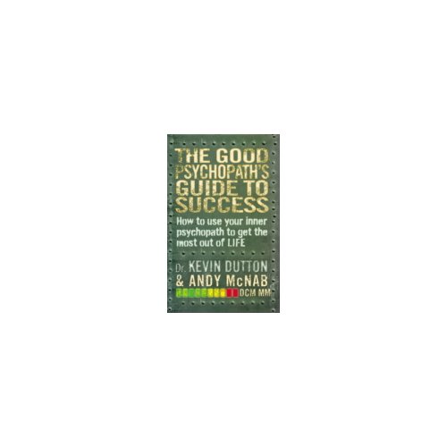 Paagman The Good Psychopath's Guide to Success - Kevin Dutton
