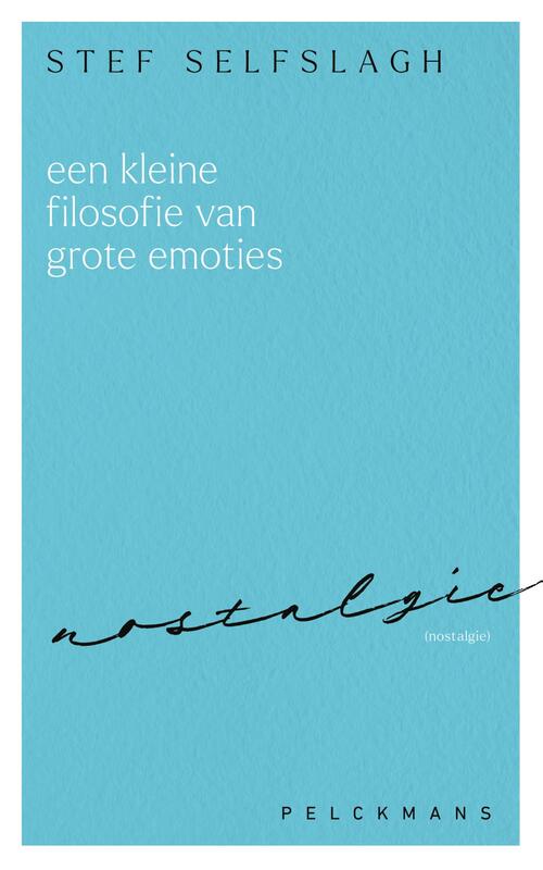 Stef Selfslagh Een kleine filosofie van grote emoties: Nostalgie -   (ISBN: 9789462349766)