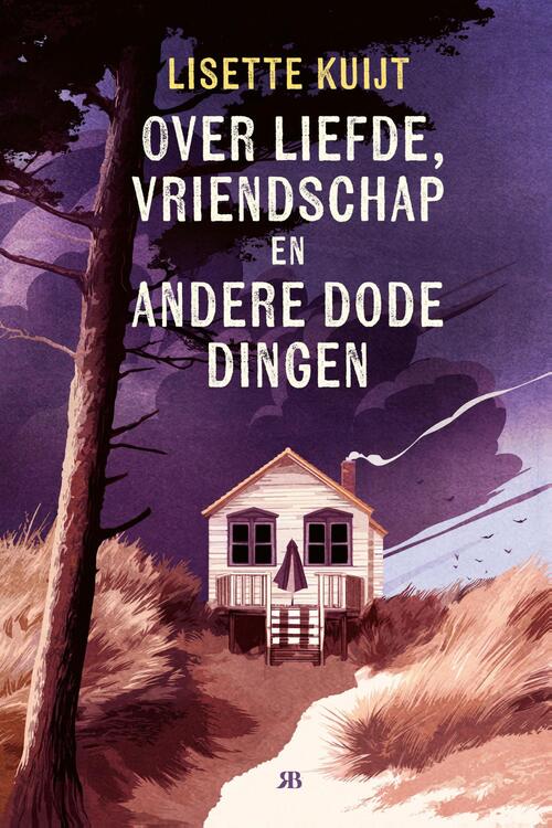 Lisette Kuijt Over liefde, vriendschap en andere dode dingen -   (ISBN: 9789083401669)