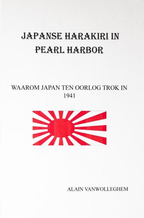 Alain Vanwolleghem Japanse Harakiri In Pearl Harbor -   (ISBN: 9789465310695)