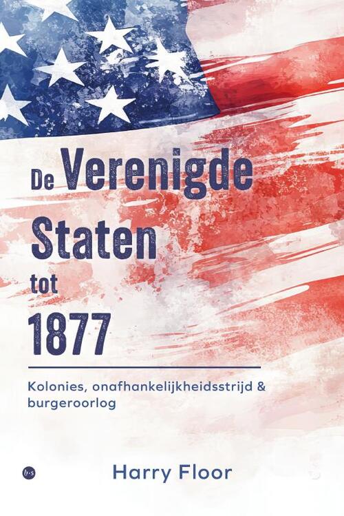 Harry Floor De Verenigde Staten tot 1877 -   (ISBN: 9789465286822)