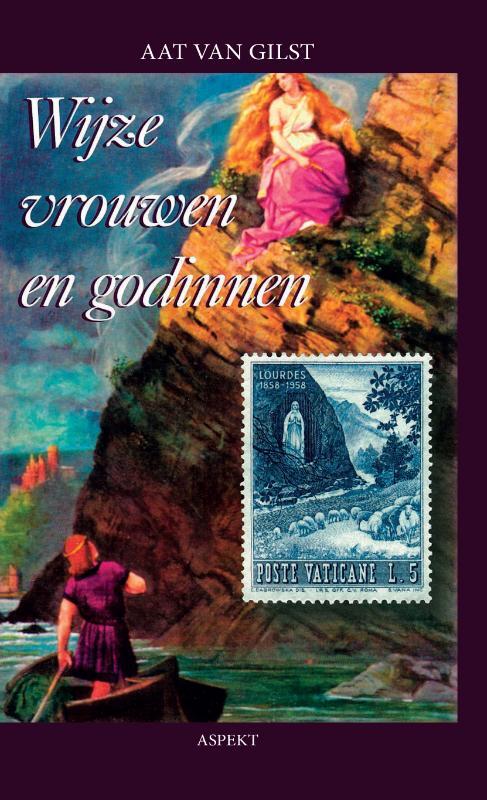 Aat van Gilst Wijze vrouwen en godinnen -   (ISBN: 9789075323986)