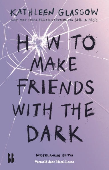 Kathleen Glasgow How to make friends with the dark -   (ISBN: 9789463496346)