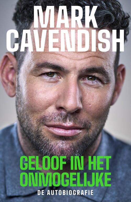 Mark Cavendish Geloof in het onmogelijke -   (ISBN: 9789062226993)