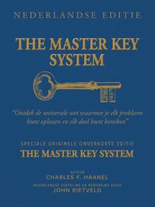 Charles F. Haanel, John Rietveld The Master Key System Nederlandse Editie -   (ISBN: 9789465331133)