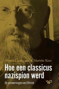 Arnold Carmiggelt, Marieke Keur Hoe een classicus nazispion werd -   (ISBN: 9789464566437)