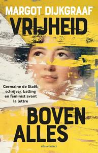 Margot Dijkgraaf Vrijheid boven alles -   (ISBN: 9789045052656)