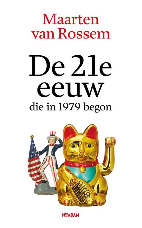 Maarten van Rossem De 21e eeuw, die in 1979 begon -   (ISBN: 9789046835630)