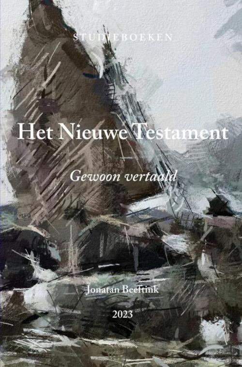 Jonatan Beeftink Het Nieuwe Testament -   (ISBN: 9789403844862)