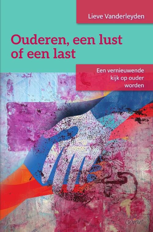 Lieve Vanderleyden Ouderen, een lust of een last -   (ISBN: 9789044139969)