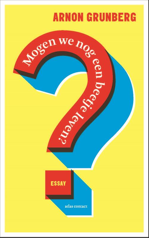 Arnon Grunberg Mogen we nog een beetje leven℃ -   (ISBN: 9789045052731)