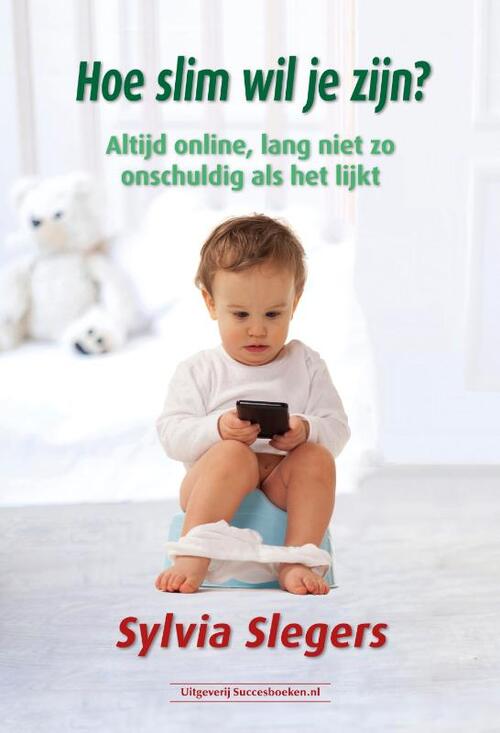 Sylvia Slegers Hoe slim wil je zijn℃ -   (ISBN: 9789493479005)