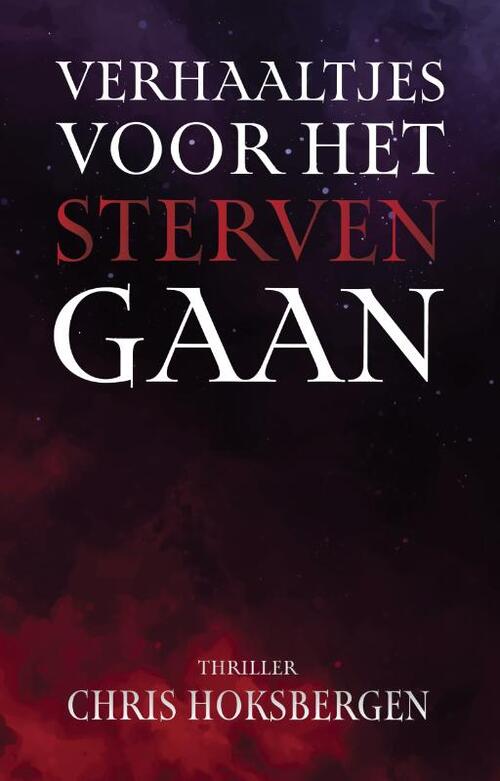 Chris Hoksbergen Verhaaltjes voor het sterven gaan -   (ISBN: 9789464643749)