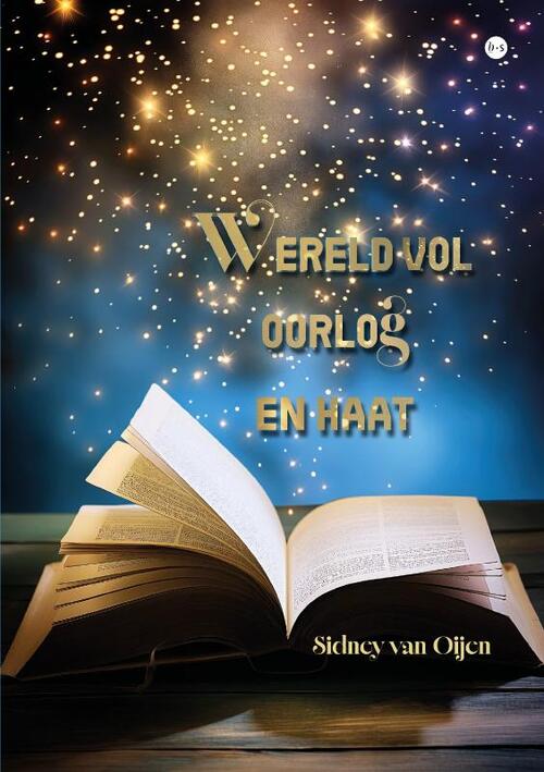Sidney van Oijen Wereld vol oorlog en haat -   (ISBN: 9789465289823)