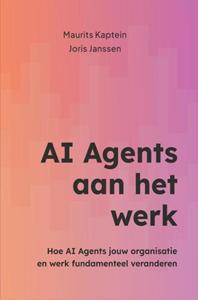 Joris Janssen, Maurits Kaptein AI Agents aan het werk -   (ISBN: 9789465316581)