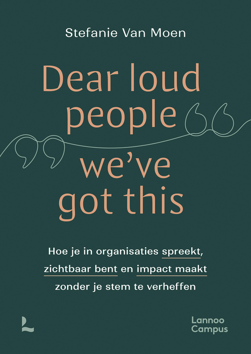 Stefanie van Moen Dear loud people we've got this -   (ISBN: 9789059963450)