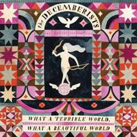 Rough Trade What A Terrible World, What A Wonderful World - Decemberists