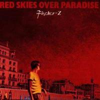 Parlophone Red Skies Over Paradise - Fischer-z