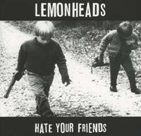 Fire Hate Your Friends - Lemonheads