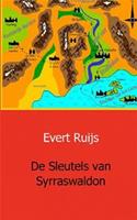 De Sleutels van Syrraswaldon - Evert Ruijs