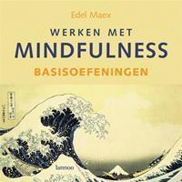 Werken met mindfulness Basisoefeningen