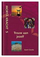Morya Kracht: Trouw aan jezelf - Geert Crevits en Morya