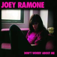 BMG Dont Worry About Me - Joey Ramone