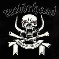 Sony March Or Die - Motörhead