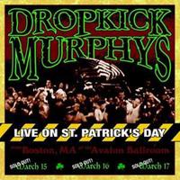 Epitaph Live On St.Patricks Day .From Boston,Ma - Dropkick Murphys