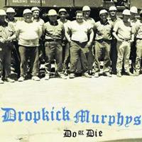 Epitaph Do Or Die - Dropkick Murphys