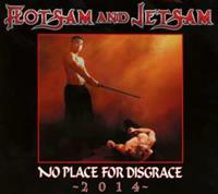 Metal Blade Records No Place For Disgrace -2014- - Flotsam And Jetsam