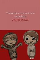 Telepathisch communiceren kun je leren - Astrid Duval