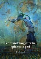Een wandeling over het spirituele pad - Iris Schakel
