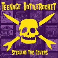Fat Wreck Chords Stealing The Covers - Teenage Bottlerocket